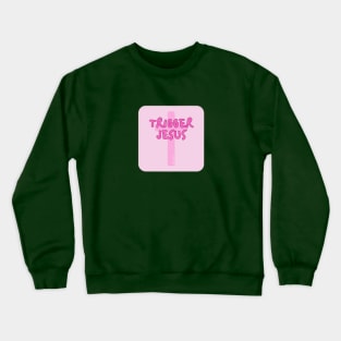 Trigger Jesus Affirmation By Abby Anime(c) Crewneck Sweatshirt